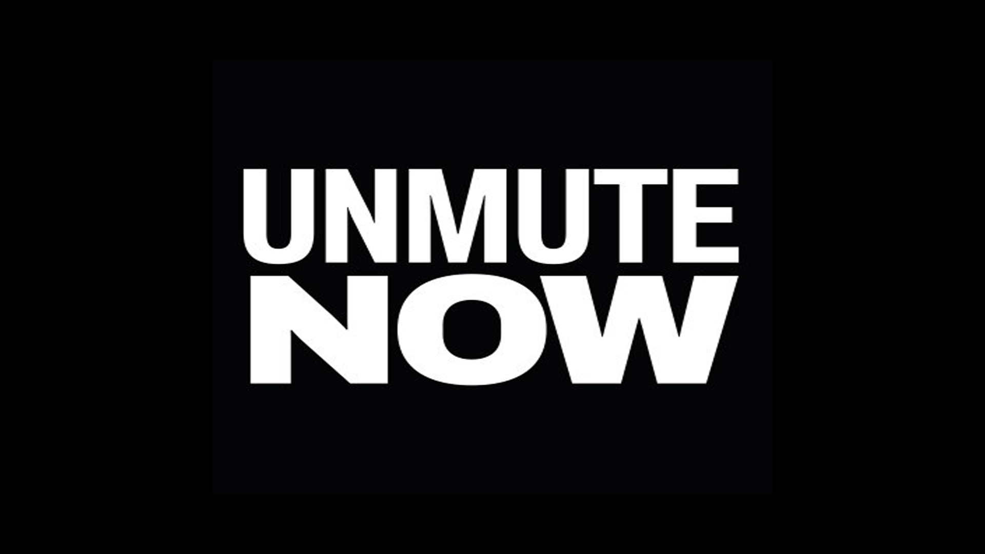 Unmute Now